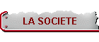 LA SOCIETE